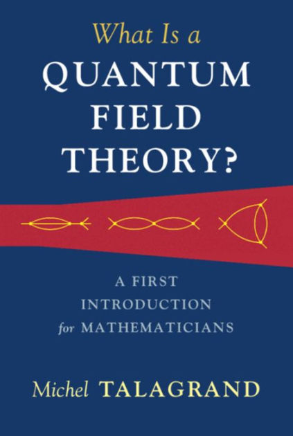 What Is A Quantum Field Theory? By Michel Talagrand, Hardcover | Barnes ...