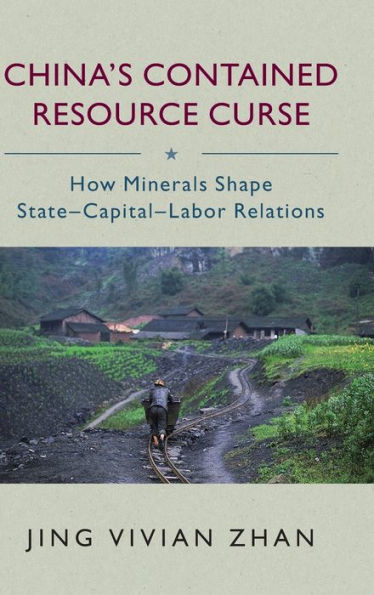 China's Contained Resource Curse: How Minerals Shape State-Capital-Labor Relations