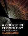 A Course in Cosmology: From Theory to Practice