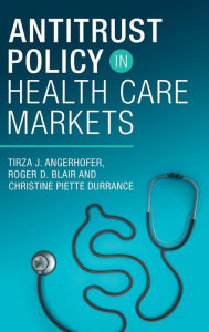 Title: Antitrust Policy in Health Care Markets, Author: Roger D. Blair
