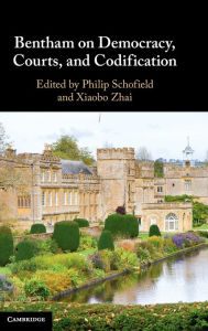Title: Bentham on Democracy, Courts, and Codification, Author: Philip Schofield