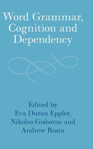 Word Grammar, Cognition and Dependency