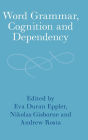 Word Grammar, Cognition and Dependency