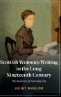 Scottish Women's Writing in the Long Nineteenth Century: The Romance of Everyday Life