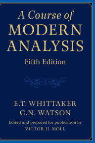 Title: A Course of Modern Analysis, Author: E. T. Whittaker