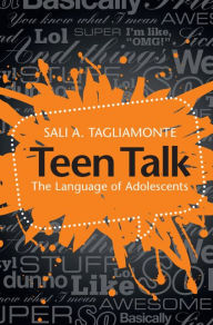 Title: Teen Talk: The Language of Adolescents, Author: Sali A. Tagliamonte