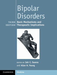 Title: Bipolar Disorders: Basic Mechanisms and Therapeutic Implications, Author: Jair C. Soares