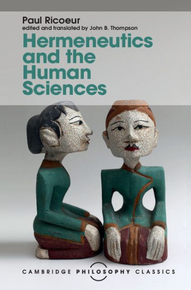 Hermeneutics and the Human Sciences: Essays on Language, Action and Interpretation