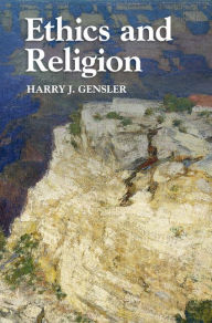 Title: Ethics and Religion, Author: Harry J. Gensler
