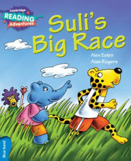 Title: Cambridge Reading Adventures Suli's Big Race Blue Band, Author: Alex Eeles