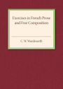 Exercises in French Prose and Free Composition