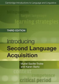 Title: Introducing Second Language Acquisition / Edition 3, Author: Muriel Saville-Troike