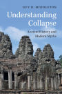 Understanding Collapse: Ancient History and Modern Myths