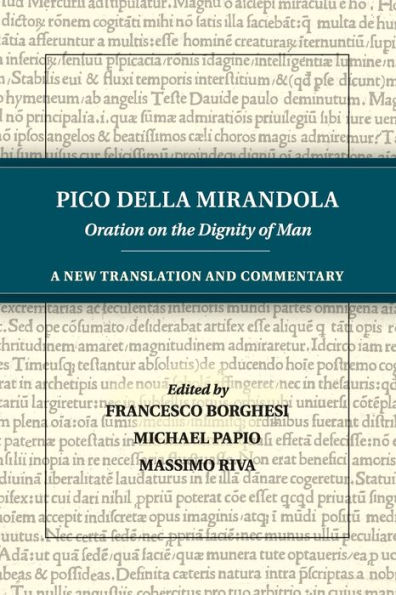 Pico della Mirandola: Oration on the Dignity of Man: A New Translation and Commentary