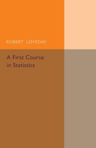Title: A First Course in Statistics, Part 1, Author: Robert Loveday