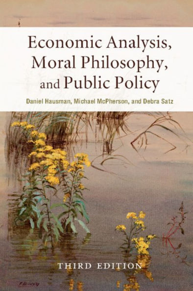 Economic Analysis, Moral Philosophy, and Public Policy / Edition 3
