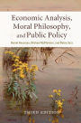 Economic Analysis, Moral Philosophy, and Public Policy / Edition 3