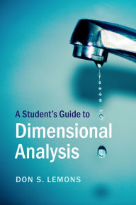 Title: A Student's Guide to Dimensional Analysis, Author: Don S. Lemons