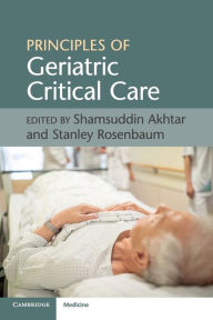 Title: Principles of Geriatric Critical Care, Author: Shamsuddin Akhtar
