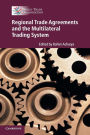 Regional Trade Agreements and the Multilateral Trading System