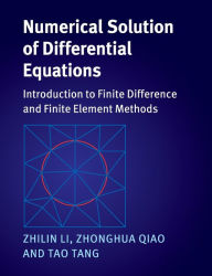 Title: Numerical Solution of Differential Equations: Introduction to Finite Difference and Finite Element Methods, Author: Zhilin Li