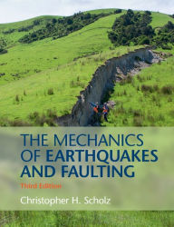 Title: The Mechanics of Earthquakes and Faulting, Author: Christopher H. Scholz