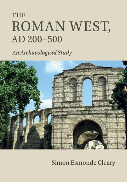 The Roman West, AD 200-500: An Archaeological Study