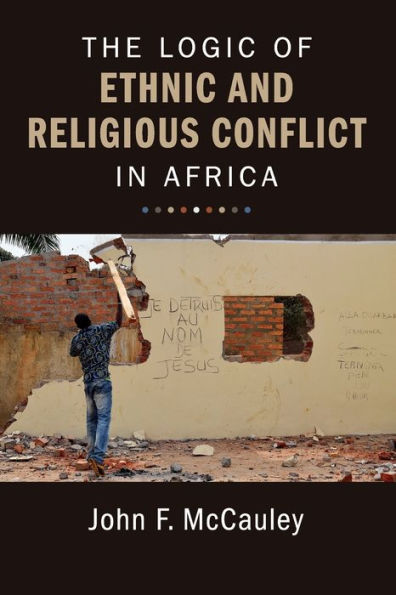 The Logic of Ethnic and Religious Conflict in Africa