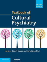 Title: Textbook of Cultural Psychiatry / Edition 2, Author: Dinesh Bhugra