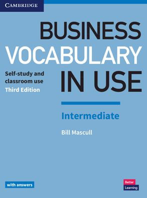 Business Vocabulary in Use: Intermediate Book with Answers: Self-Study and Classroom Use / Edition 3 by Bill Mascull | 9781316629987 | Paperback | Barnes & Noble®