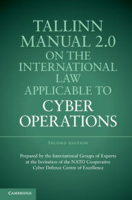 Title: Tallinn Manual 2.0 on the International Law Applicable to Cyber Operations / Edition 2, Author: Cambridge University Press