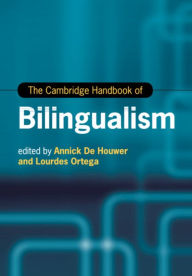 Title: The Cambridge Handbook of Bilingualism, Author: Annick De Houwer
