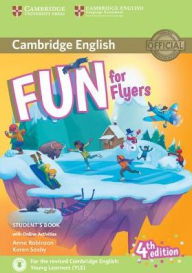 Title: Fun for Flyers Student's Book with Online Activities with Audio / Edition 4, Author: Anne Robinson