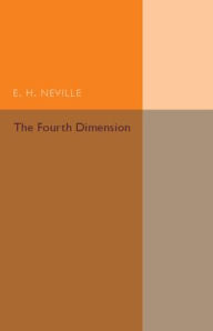 Title: The Fourth Dimension, Author: E. H. Neville