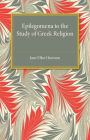 Epilegomena to the Study of Greek Religion