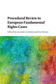 Title: Procedural Review in European Fundamental Rights Cases, Author: Janneke Gerards