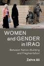 Women and Gender in Iraq: Between Nation-Building and Fragmentation