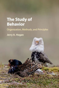 Title: The Study of Behavior: Organization, Methods, and Principles, Author: Jerry A. Hogan