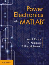 Title: Power Electronics with MATLAB, Author: L. Ashok Kumar