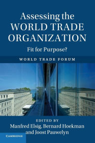 Title: Assessing the World Trade Organization: Fit for Purpose?, Author: Manfred Elsig