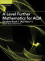 A Level Further Mathematics for AQA Student Book 1 (AS/Year 1)
