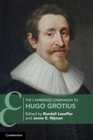 Title: The Cambridge Companion to Hugo Grotius, Author: Randall Lesaffer