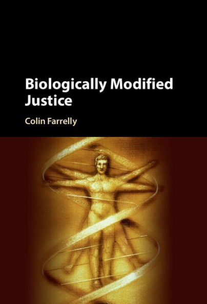 Biologically Modified Justice