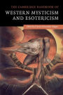The Cambridge Handbook of Western Mysticism and Esotericism