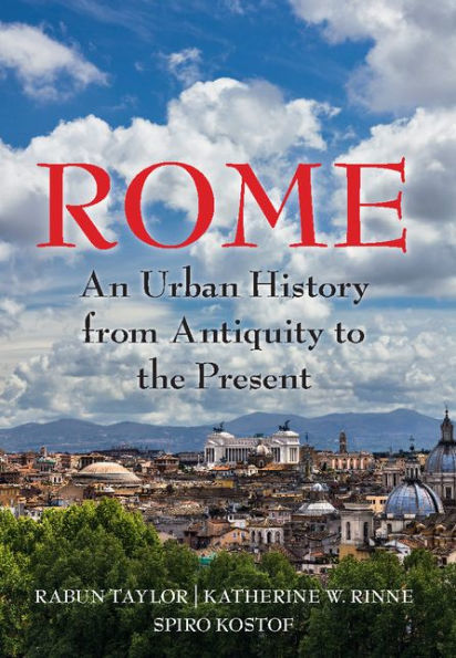 Rome: An Urban History from Antiquity to the Present