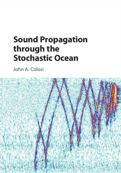 Sound Propagation through the Stochastic Ocean