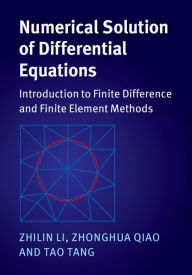 Title: Numerical Solution of Differential Equations: Introduction to Finite Difference and Finite Element Methods, Author: Zhilin Li