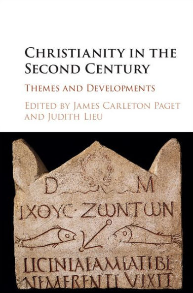 Christianity in the Second Century: Themes and Developments
