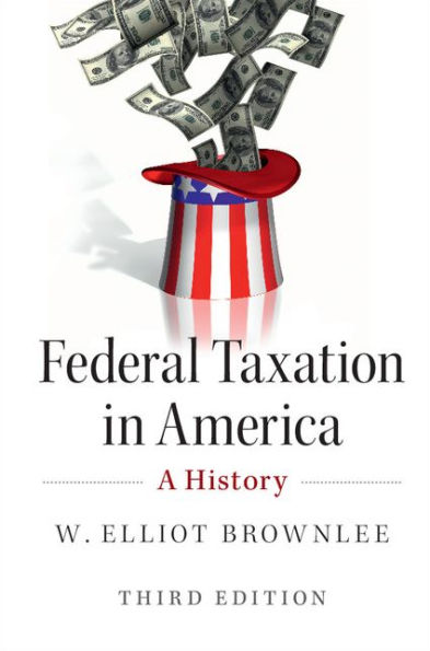 Federal Taxation in America: A History