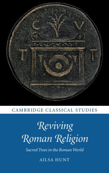 Reviving Roman Religion: Sacred Trees in the Roman World